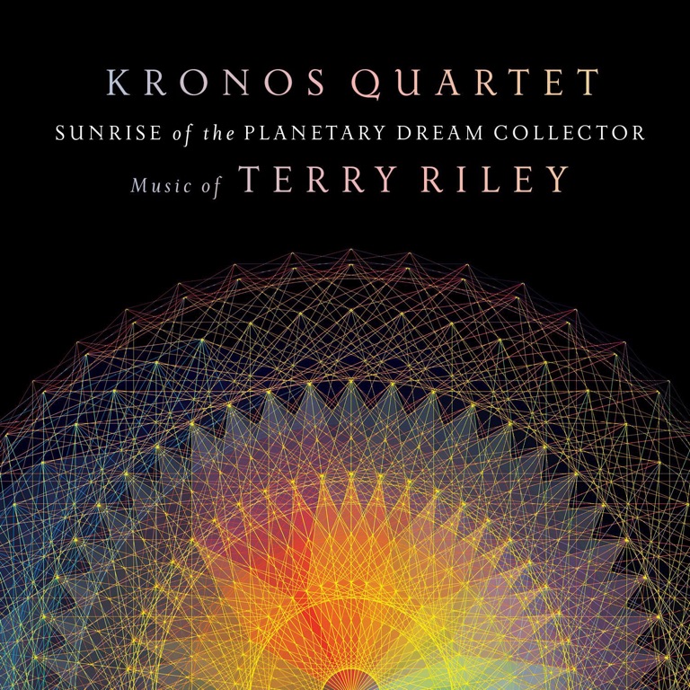 Sunrise of the Planetary Dream Collector by Terry Riley, Kronos Quartet